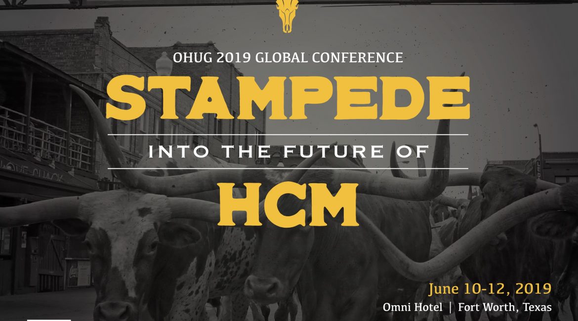OHUG 2019 GLOBAL CONFERENCE : STAMPEDE INTO THE FUTURE OF HCM